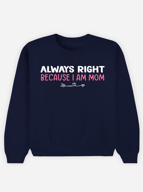 Sweat Femme - ALWAYS RIGHT MOM - Kiabi