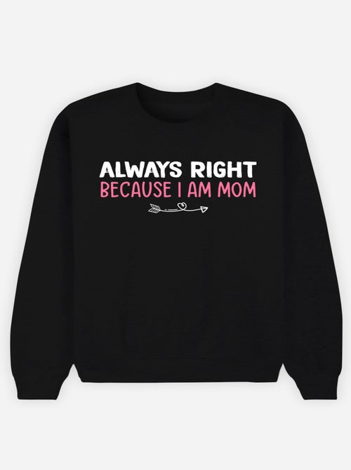 Sweat Femme - ALWAYS RIGHT MOM - Kiabi