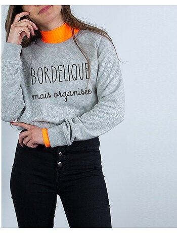 Sweat Femme - BORDELIQUE MAIS ORGANISEE