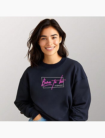 Sweat Femme - BORN TO BE YONCE PINK