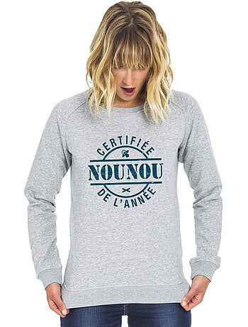 Sweat Femme - CERTIFIÉE NOUNOU DE L'ANNÉE