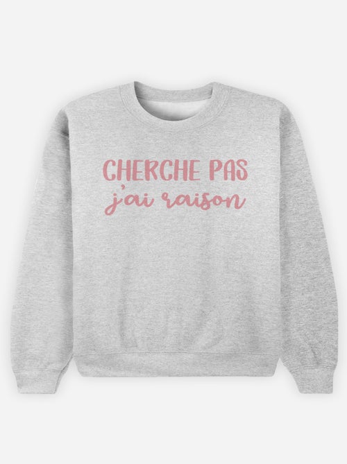 Sweat Femme - CHERCHE PAS J'AI RAISON - Kiabi