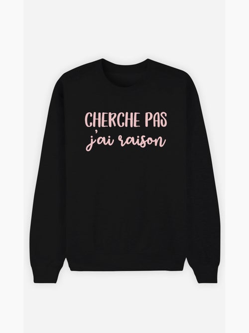 Sweat Femme - CHERCHE PAS J'AI RAISON - Kiabi
