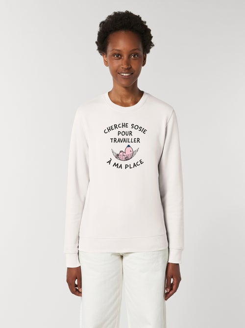 Sweat Femme - CHERCHE SOSIE POUR TRAVAILLER A MA PLACE - Kiabi