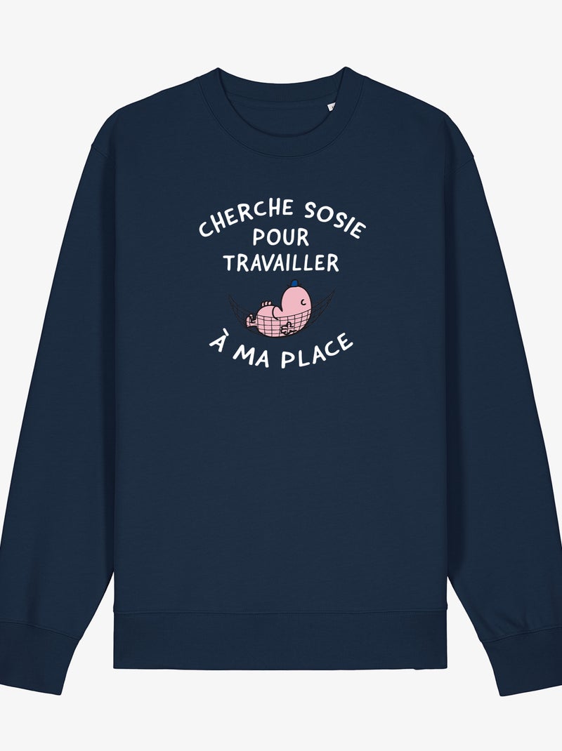 Sweat Femme - CHERCHE SOSIE POUR TRAVAILLER A MA PLACE Bleu marine - Kiabi