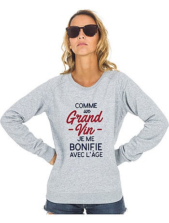 Sweat Femme - COMME UN GRAND VIN JE ME BONIFIE AVEC L'ÂGE WAF
