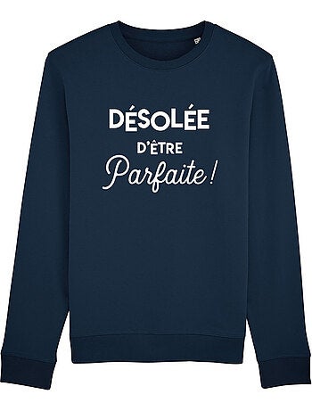 Sweat Femme - DÉSOLÉE D'ÊTRE PARFAITE