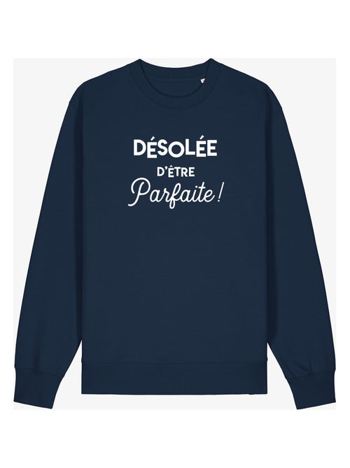 Sweat Femme - DÉSOLÉE D'ÊTRE PARFAITE - Kiabi