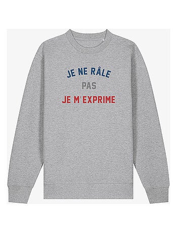 Sweat Femme - JE NE RÂLE PAS JE M'EXPRIME