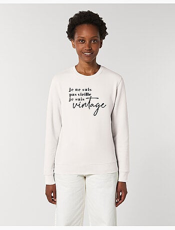 Sweat Femme - JE NE SUIS PAS VIEILLE JE SUIS VINTAGE