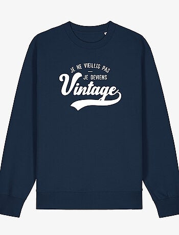 Sweat Femme - JE NE VIEILLIS PAS JE DEVIENS VINTAGE