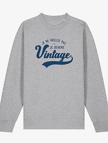 Sweat Femme - JE NE VIEILLIS PAS JE DEVIENS VINTAGE