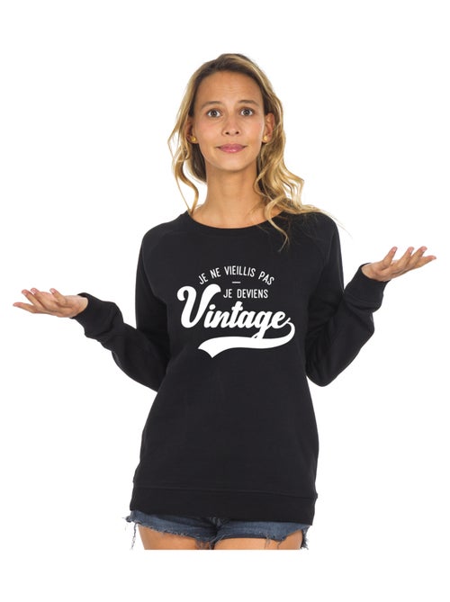 Sweat Femme - JE NE VIEILLIS PAS JE DEVIENS VINTAGE - Kiabi