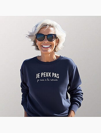 Sweat Femme - JE PEUX PAS JE SUIS À LA RETRAITE