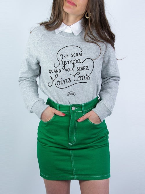 Sweat Femme - JE SERAI SYMPA QUAND VOUS SEREZ MOINS CON - Kiabi