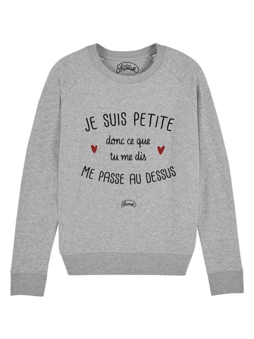 Sweat Femme - JE SUIS PETITE DONC CE QUE TU ME DIS ME PASSE AU DESSUS - Kiabi