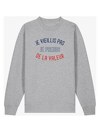 Sweat Femme - JE VIEILLIS PAS JE PRENDS DE LA VALEUR ENKR