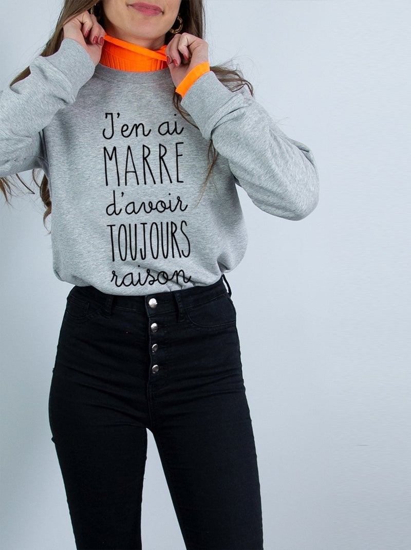 Sweat Femme - J'EN AI MARRE D'AVOIR TOUJOURS RAISON Gris chiné - Kiabi