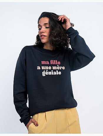 Sweat Femme - MA FILLE A UNE MÈRE GÉNIALE