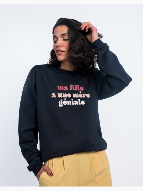 Sweat Femme - MA FILLE A UNE MÈRE GÉNIALE - Kiabi