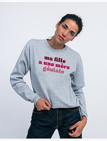 Sweat Femme - MA FILLE A UNE MÈRE GÉNIALE