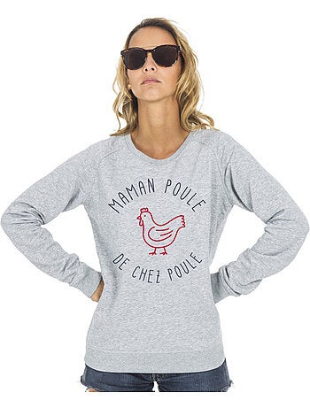 Sweat Femme - MAMAN POULE DE CHEZ POULE