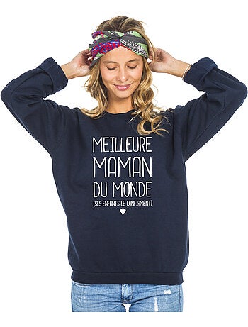 Sweat Femme - MEILLEURE MAMAN DU MONDE (SES ENFANTS LE CONFIRMENT)