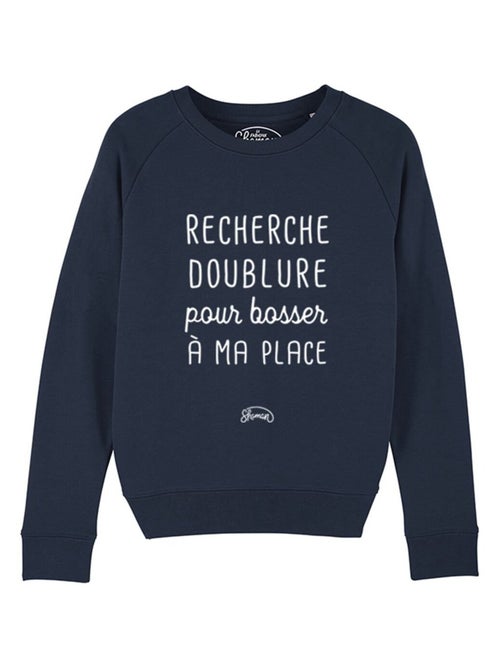 Sweat Femme - RECHERCHE DOUBLURE POUR BOSSER A MA PLACE - Kiabi