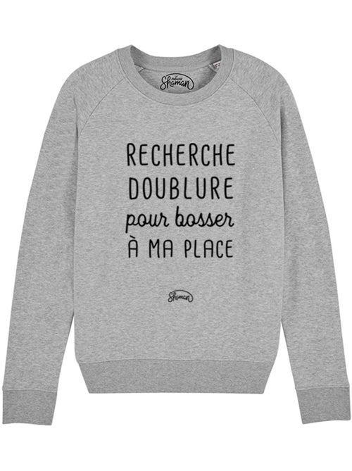 Sweat Femme - RECHERCHE DOUBLURE POUR BOSSER A MA PLACE - Kiabi