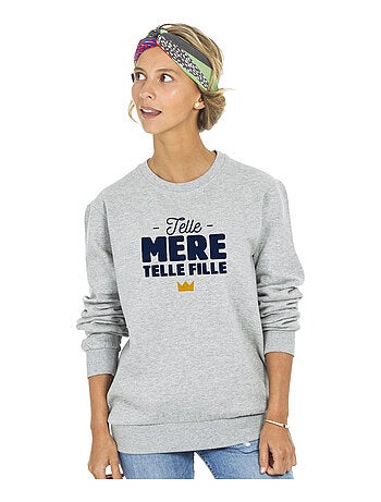 Sweat Femme - TELLE MÈRE TELLE FILLE