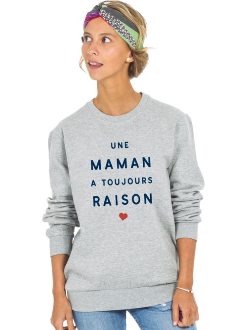 Sweat Femme - UNE MAMAN A TOUJOURS RAISON 2 MPT - Kiabi