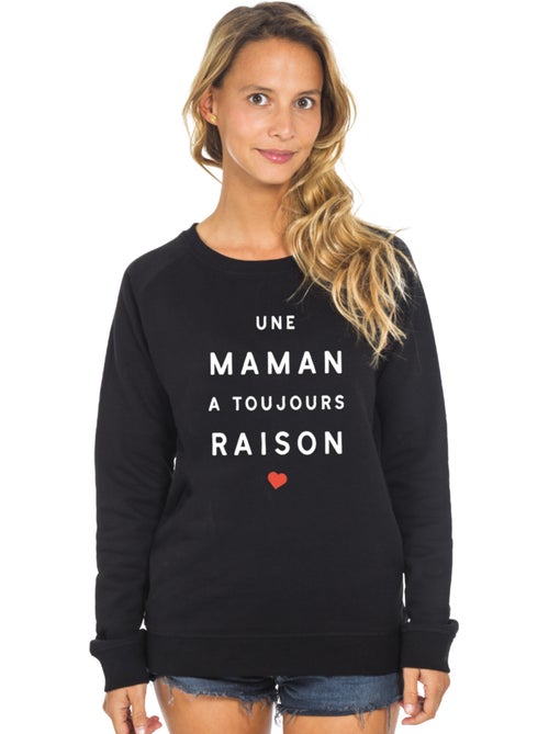 Sweat Femme - UNE MAMAN A TOUJOURS RAISON 2 MPT - Kiabi