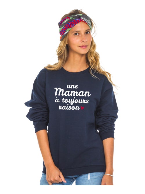 Sweat Femme - UNE MAMAN A TOUJOURS RAISON WAF - Kiabi
