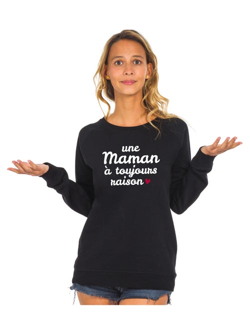 Sweat Femme - UNE MAMAN A TOUJOURS RAISON WAF - Kiabi