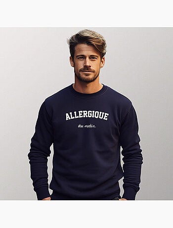 Sweat Homme - ALLERGIQUE AU MATIN