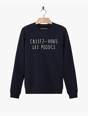 Sweat Homme - CASSEZ-VOUS LES PLOUCS