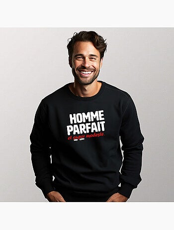 Sweat Homme - HOMME PARFAIT ET SUPER MODESTE
