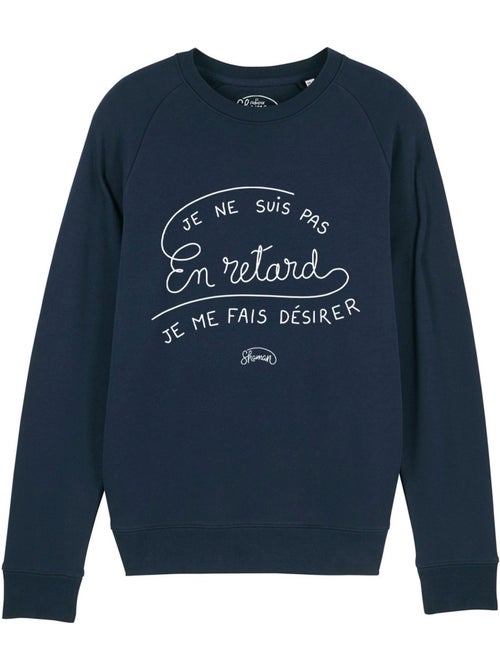 Sweat Homme - JE NE SUIS PAS EN RETARD, JE ME FAIS DESIRER - Kiabi