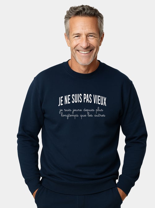 Sweat Homme - JE NE SUIS PAS VIEUX, JE SUIS JEUNE DEPUIS PLUS LONGTEMPS QUE LES AUTRES - Kiabi