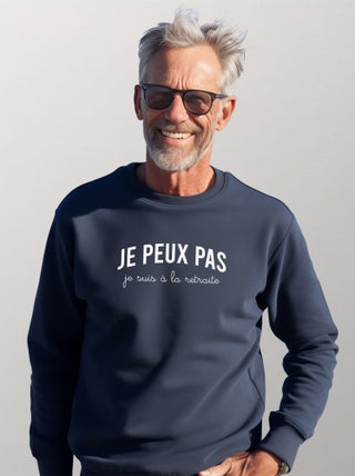 Sweat Homme - JE PEUX PAS JE SUIS À LA RETRAITE