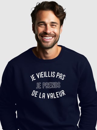 Sweat Homme - JE VIEILLIS PAS JE PRENDS DE LA VALEUR ENKR
