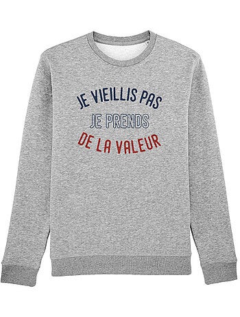 Sweat Homme - JE VIEILLIS PAS JE PRENDS DE LA VALEUR ENKR