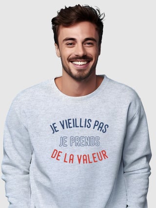 Sweat Homme - JE VIEILLIS PAS JE PRENDS DE LA VALEUR ENKR
