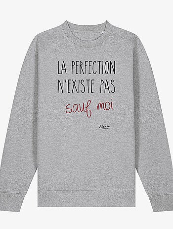 Sweat Homme - LA PERFECTION N'EXISTE PAS SAUF MOI