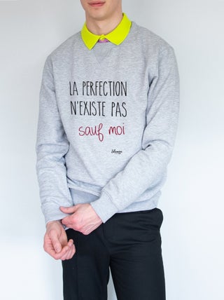 Sweat Homme - LA PERFECTION N'EXISTE PAS SAUF MOI