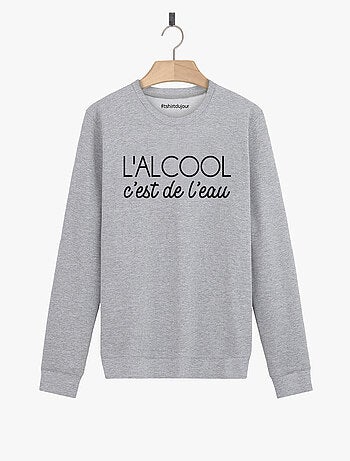 Sweat Homme - L'ALCOOL C'EST DE L'EAU