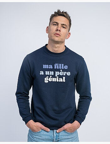 Sweat Homme - MA FILLE A UN PÈRE GÉNIAL