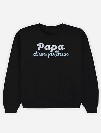 Sweat Homme - PAPA D'UN PRINCE