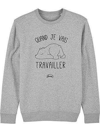 Sweat Homme - QUAND JE VAIS TRAVAILLER
