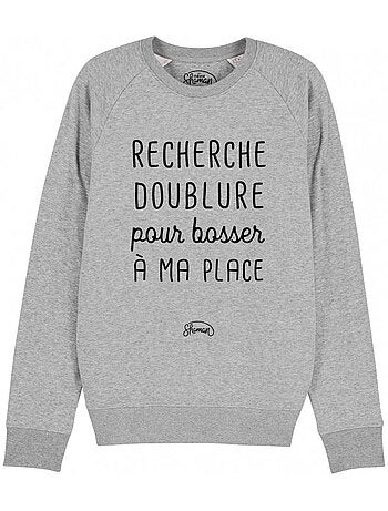 Sweat Homme - RECHERCHE DOUBLURE POUR BOSSER A MA PLACE